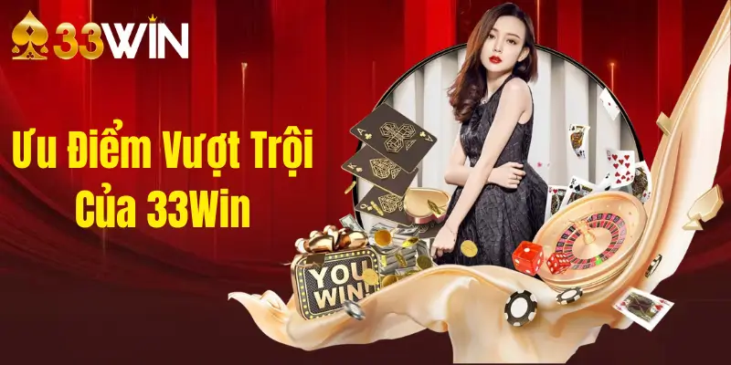 Trang Chủ 35 Ưu Điểm Vượt Trội Của 33Win